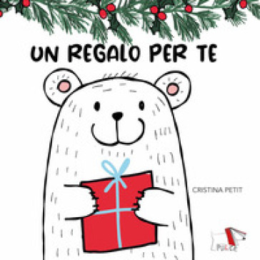 Un regalo per te. Ediz. a colori