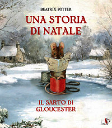 Il sarto di Gloucester. Una storia di Natale. Ediz. a colori