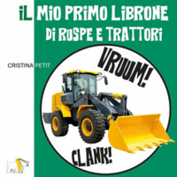 Il mio primo librone di ruspe e trattori
