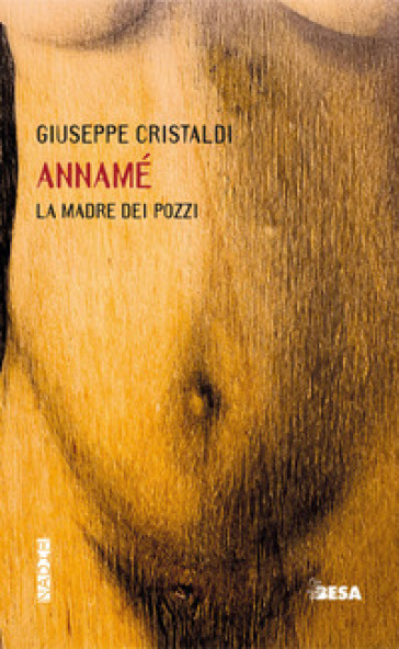 Annamé. La madre dei pozzi