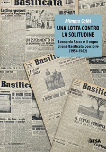 Una Lotta Contro La Solitudine. Leonardo Sacco E Il Sogno Di Una Basilicata Possibile (1954-1962)