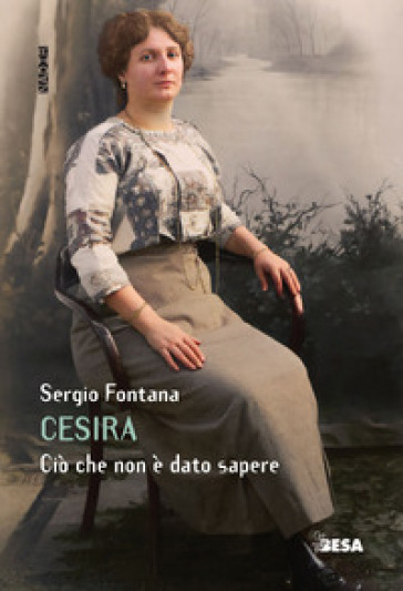 Cesira. Ciò che non è dato sapere