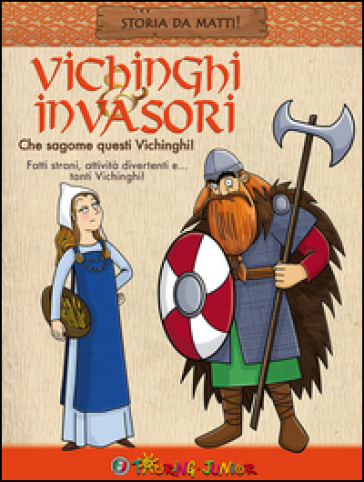 Vichinghi &amp; invasori. Che sagome questi Vichinghi!
