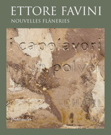 Ettore Favini. Nouvelles FlâNeries. Ediz. Illustrata
