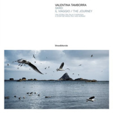 Skrei. Il viaggio storia tra Italia Norvegia. Ediz. italiana e inglese