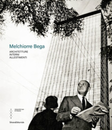Melchiorre Bega. Architetture, interni, allestimenti. Ediz. a colori