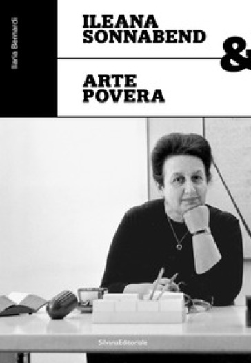 Ileana Sonnabend &amp; arte povera. Ediz. illustrata