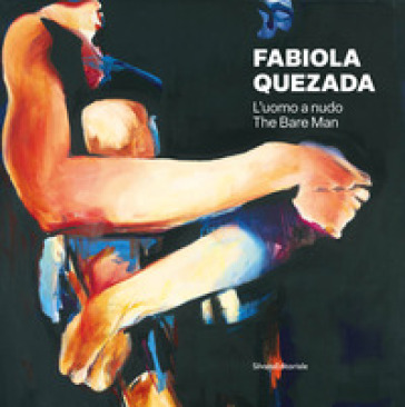Fabiola Quezada. L'uomo A Nudo