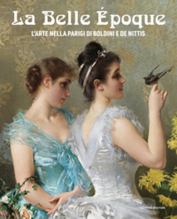 La Belle ÉPoque. L'arte Nella Parigi Di Boldini E De Nittis. Ediz. Illustrata-image