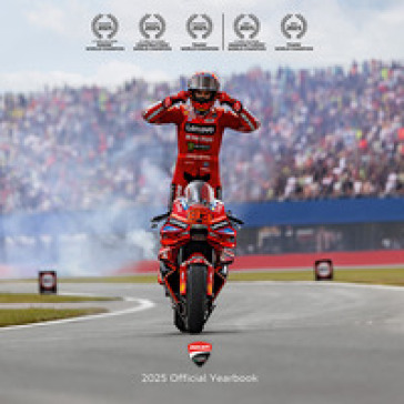 Ducati Corse 2025. Official yearbook. Ediz. italiana e inglese