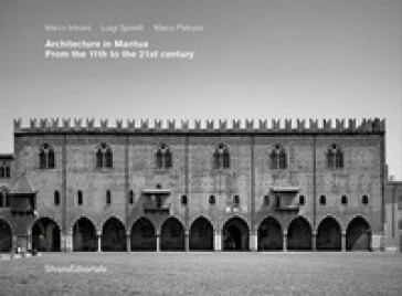 Architecture in Mantua. From the 11th to the 21st century