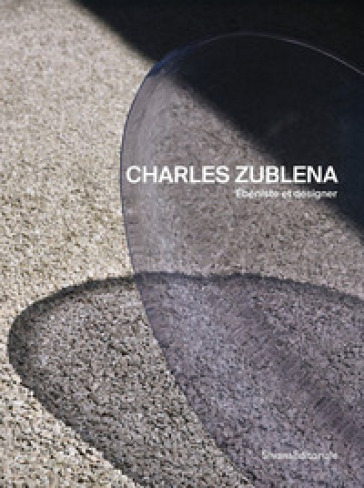 Charles Zublena. Ébéniste et designer