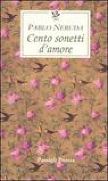 CENTO SONETTI D'AMORE. TESTO SPAGNOLO A