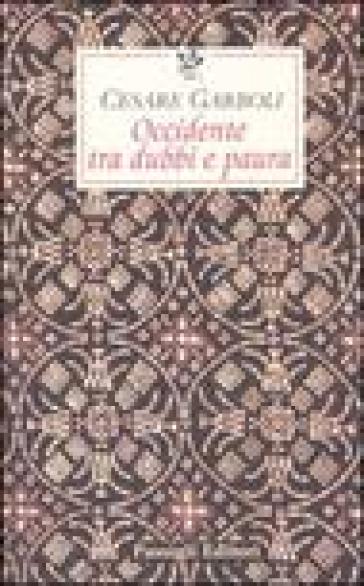 Occidente tra dubbi e paura