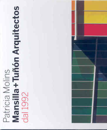Mansilla + Tuñón arquitectos dal 1992. Ediz. illustrata
