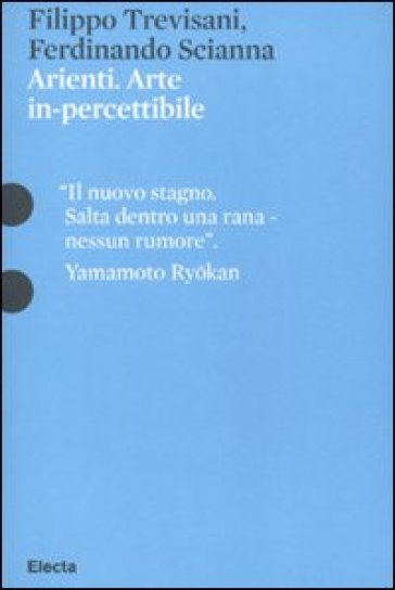 Arienti. Arte in-percettibile. Catalogo della mostra (Mantova, 10 settembre 2009-6 gennaio 2010). Ediz. illustrata