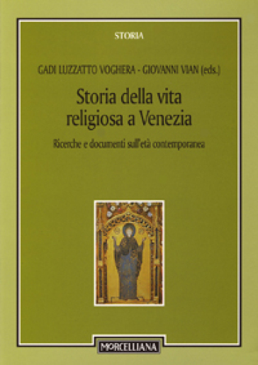 Storia della vita religiosa a Venezia. Ricerche e documenti sull'età contemporanea