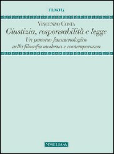 Giustizia, responsabilità e legge. Un percorso fenomenologico nella filosofia moderna e contemporanea