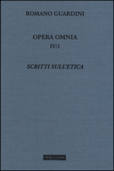 Opera omnia. Vol. 4/1: Scritti sull'etica