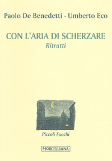 Con l'aria di scherzare. Ritratti