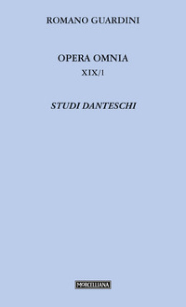 Opera omnia. Vol. 19/1: Studi danteschi