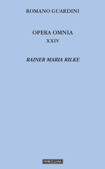 Opera omnia. Vol. 24: Rainer Maria Rilke