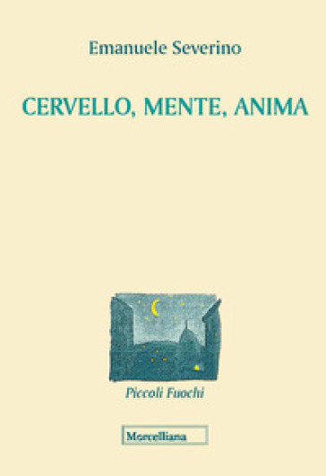 Cervello, Mente, Anima. Nuova Ediz.