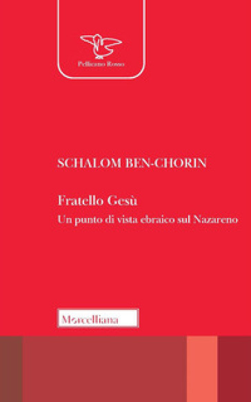 Fratello Gesù. Un punto di vista ebraico sul Nazareno