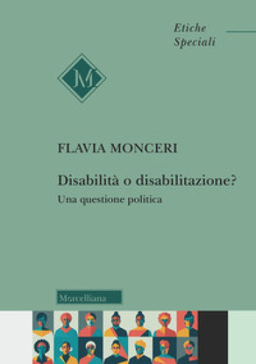 Disabilità O Disabilitazione? Una Questione Politica