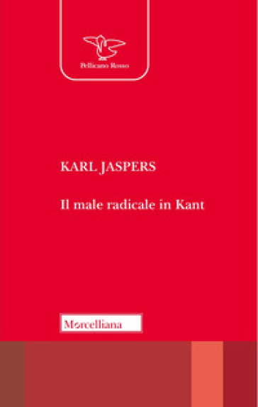 Il male radicale in Kant. Nuova ediz.