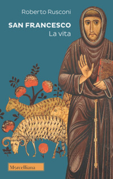 Francesco d'Assisi. Una vita