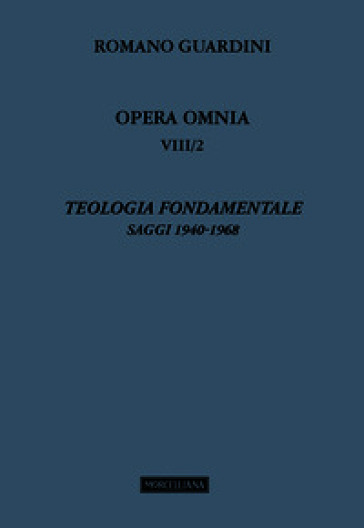Teologia fondamentale. Saggi. Vol. 8/2: 1940-1968