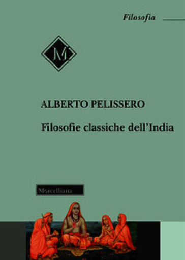 Filosofie classiche dell'India. Nuova ediz.