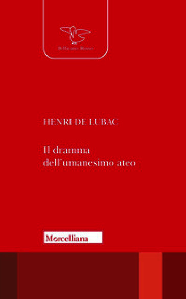 Il dramma dell'umanesimo ateo. Nuova ediz.