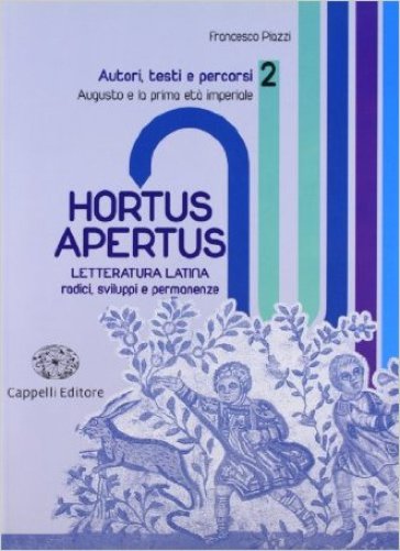 Hortus apertus. Per i Licei e gli Ist. magistrali. Con espansione online. Vol. 2: Augusto e la prima età imperiale
