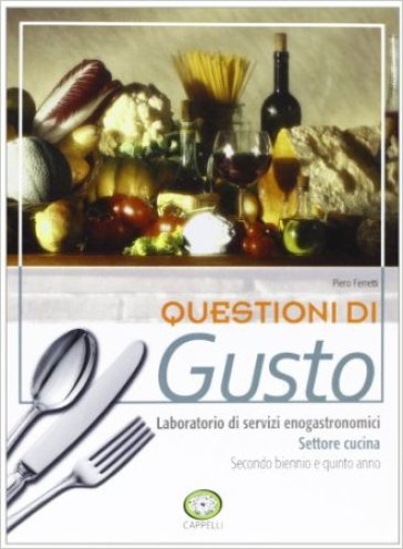 Questioni di gusto. Per gli Ist. professionali alberghieri. Con espansione online