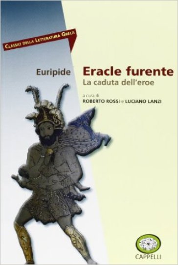 Eracle furente. La caduta dell'eroe. Per il Liceo classico