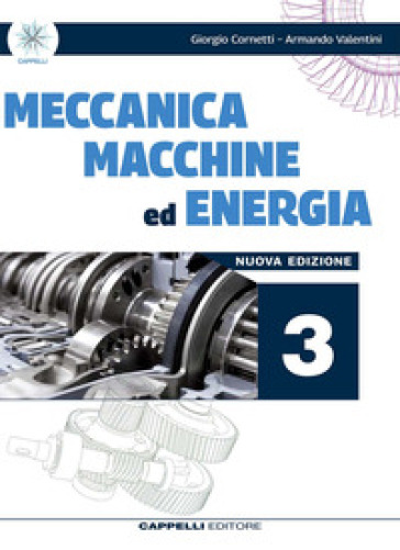 Meccanica macchine ed energia. Meccanica meccatronica. Per le Scuole superiori. Vol. 3