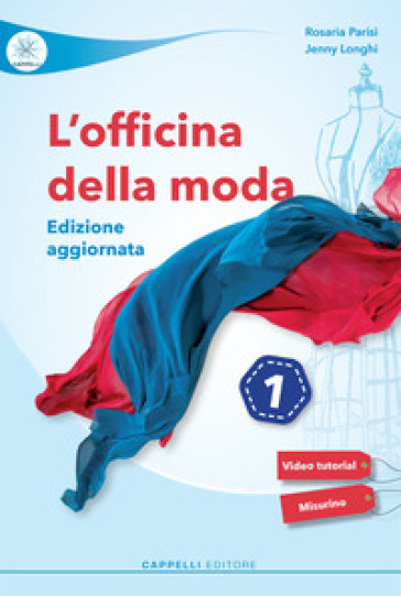 L'officina Della Moda. Per Le Scuole Superiori. Ediz. Per La Scuola. Vol. 1