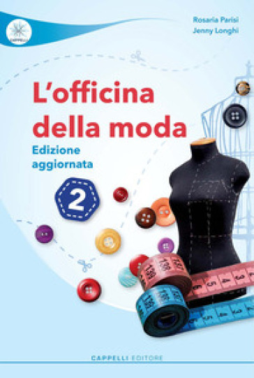 L'officina Della Moda. Per Le Scuole Superiori. Ediz. Per La Scuola. Vol. 2