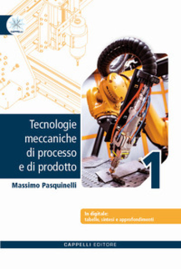 Tecnologie meccaniche di processo e di prodotto. Per gli Ist. tecnici e professionali. Con e-book. Con espansione online. Vol. 1