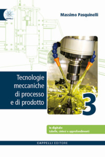 Tecnologie meccaniche di processo e di prodotto. Per gli Ist. tecnici e professionali. Con e-book. Con espansione online. Vol. 3