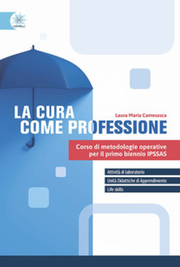 La cura come professione. Per le Scuole superiori. Con e-book. Con espansione online