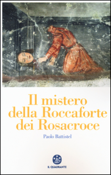 Il mistero della roccaforte dei Rosacroce