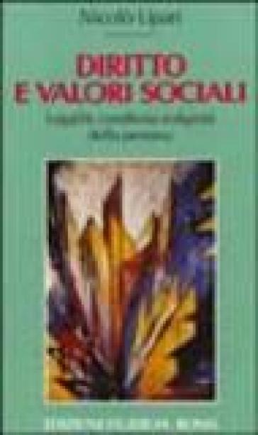 Diritto e valori sociali. Legalità condivisa e dignità della persona