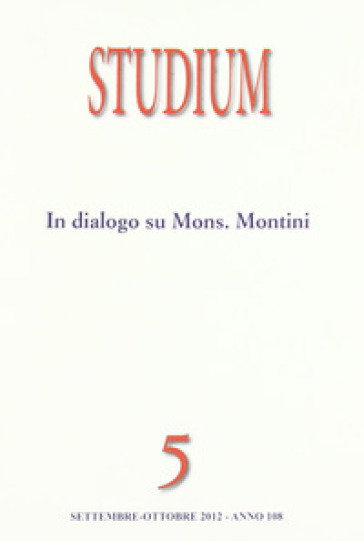 Studium. Vol. 5: In dialogo su Mons. Montini. Chiesa cattolica e scontri di civiltà nella prima metà del Novecento
