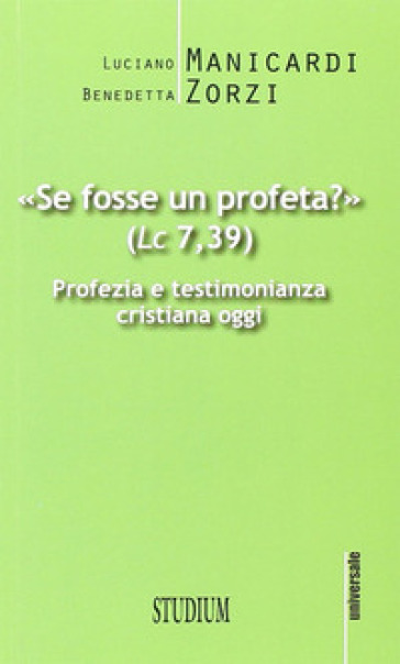 Se Fosse Un Profeta?» Profezia E Testimonianza Cristiana Oggi