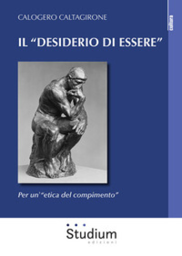Il «desiderio di essere». Per un'«etica del compimento»