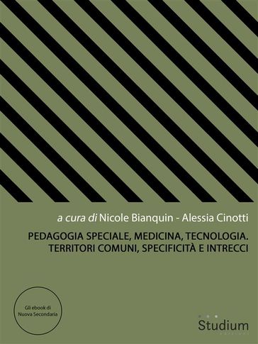 Pedagogia Speciale, Medicina, Tecnologia. Territori comuni, specificità e intrecci
