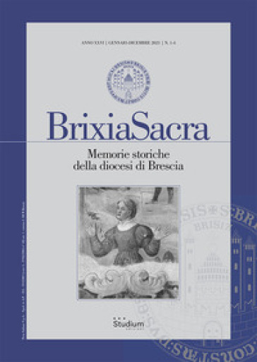 Brixia Sacra. Memorie storiche della diocesi di Brescia (2021). Vol. 1-2